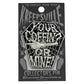 Your Coffin or Mine Spinning Enamel Pin